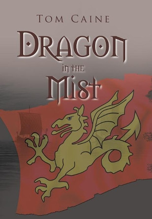Dragon in the Mist by Tom Caine 9781543404524