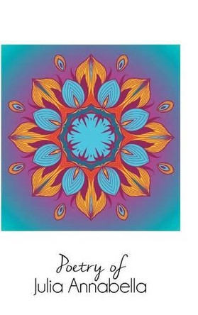 Poetry of Julia Annabella by Julia Annabella 9781496987242