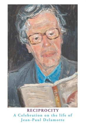 Reciprocity: A Celebration of the Life of Jean-Paul Delamotte by Marie Ramsland 9781923024267