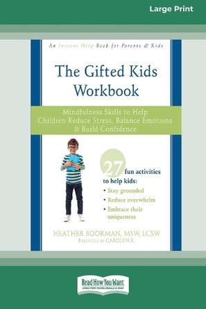 Gifted Kids Workbook: Mindfulness Skills to Help Children Reduce Stress, Balance Emotions, and Build Confidence (16pt Large Print Format) by Heather Boorman 9781038726926