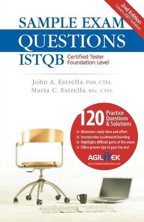 Sample Exam Questions: ISTQB Certified Tester Foundation Level by John A. Estrella 9781425131333