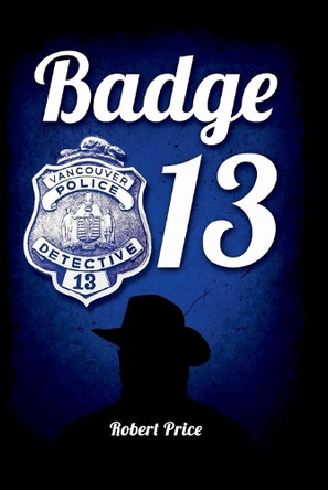 Badge 13 by Robert Price 9781738359400