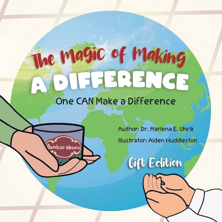 The Magic of Making A DIFFERENCE: One CAN Make a Difference by Dr Marlena E Uhrik 9781665769389