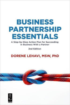 Business Partnership Essentials: A Step-by-Step Action Plan for Succeeding in Business With a Partner, Second Edition by  9781547416172