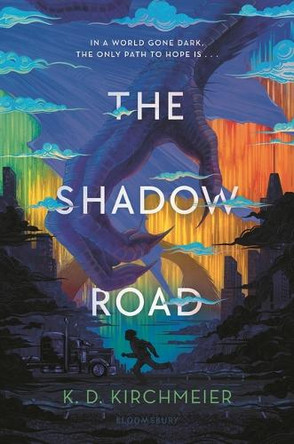 The Shadow Road by K D Kirchmeier 9781547615445