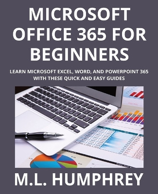 Microsoft Office 365 for Beginners by M L Humphrey 9781637441077
