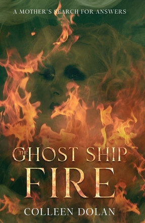Ghost Ship Fire by Colleen Dolan 9781637776360