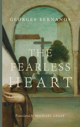 The Fearless Heart by Georges Bernanos 9781685953041