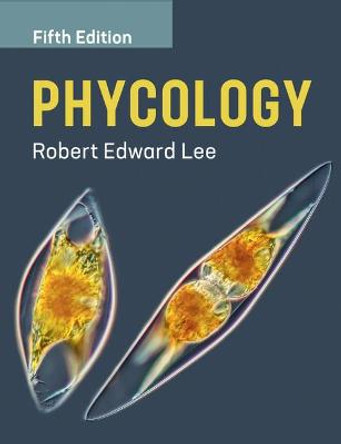 Phycology by Robert Edward Lee