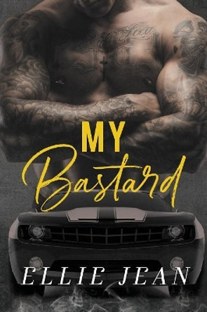 My Bastard by Ellie Jean 9781727426519