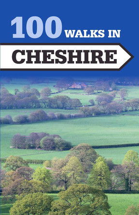 100 Walks in Cheshire by  9781785001819