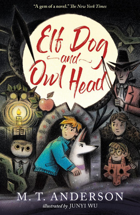 Elf Dog and Owl Head by M. T. Anderson 9781529518061