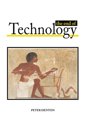 The End of Technology by Peter Denton 9781792492563
