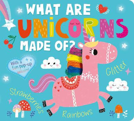 What Are Unicorns Made Of? by Amelia Hepworth