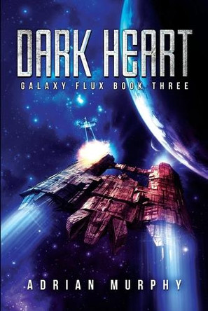 Dark Heart: A Sci-Fi Action-Adventure Thriller by Adrian Murphy 9781998086078