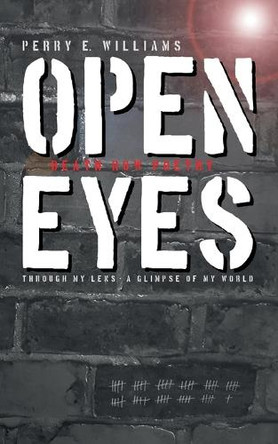 Open eyes: Through my lens - A glimpse of my world by Perry E Williams 9783743118454