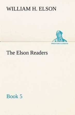 The Elson Readers, Book 5 by William H Elson 9783849173951
