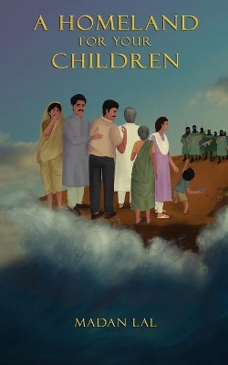 A Homeland For Your Children by Madan Lal 9789354581229