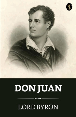 Don Juan by Lord George Gordon Byron, 1788- 9789355849977