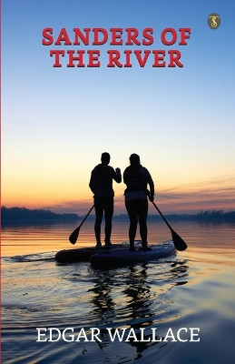 Sanders Of The River by Edgar Wallace 9789355848703