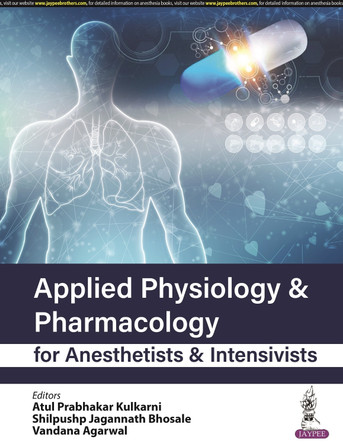 Applied Physiology & Pharmacology for Anesthetists & Intensivists by Atul Prabhakar Kulkarni 9789356960503