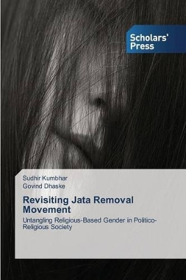 Revisiting Jata Removal Movement by Kumbhar Sudhir 9783639861839