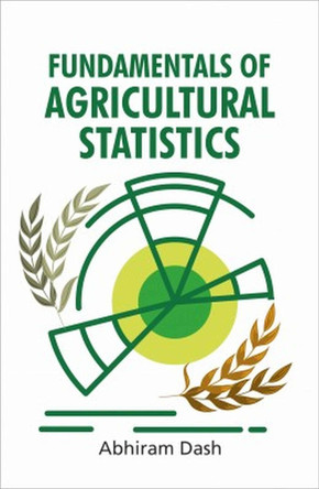 Fundamentals Of Agricultural Statistics by Abhiram Dash 9789389130263