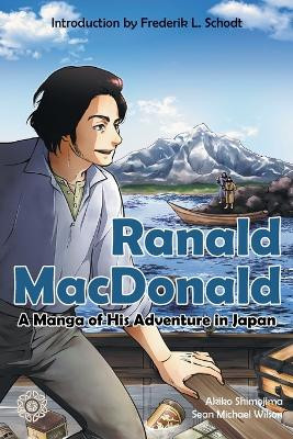 Ranald MacDonald: A Manga of His Adventure in Japan by Sean Michael Wilson 9789916991862