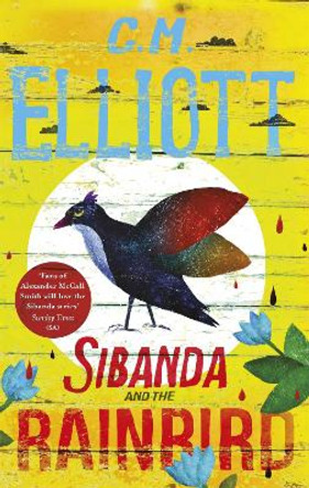 Sibanda and the Rainbird by C M Elliott