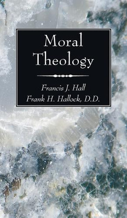Moral Theology by Francis J Hall 9798385229567