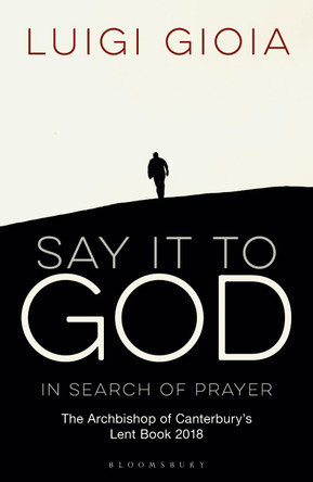 Say it to God by Luigi Gioia