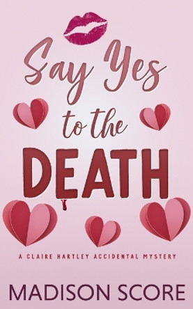 Say Yes to the Death by Madison Score 9798886439441
