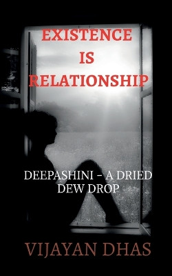 Existence Is Relationship by Vijayan Dhas 9798887492155