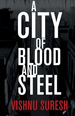 A City Of Blood and Steel by Vishnu Suresh 9798889593430