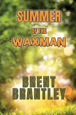 Summer of the Waxman by Brent I Brantley 9798891340343