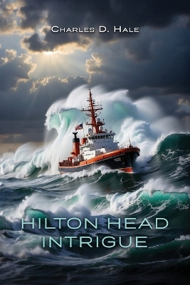 Hilton Head Intrigue by Charles D Hale 9798893240436