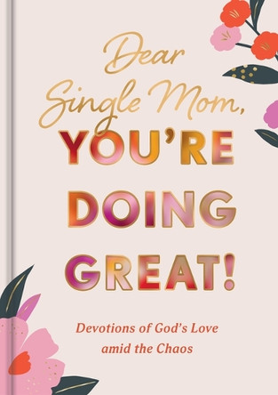 Dear Single Mom, You're Doing Great! by Dayspring 9798886028768