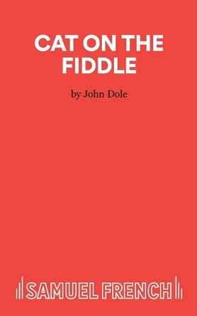 Cat on the Fiddle: Play by John Dole 9780573115387