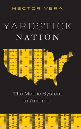 Yardstick Nation: The Metric System in America by Hector Vera 9780826507846 Yardstick Nation: The Metric System in America by Hector Vera 9780826507846