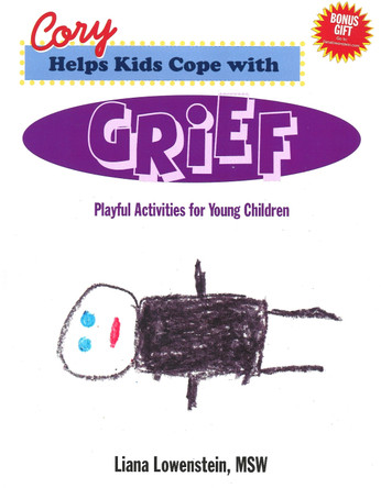 Cory Helps Kids Cope with Grief: Playful Activities for Young Children by Liana Lowenstein 9780995172524