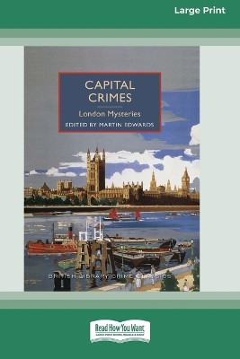 Capital Crimes: London Mysteries [Large Print 16 Pt Edition] by Martin Edwards 9781038765383