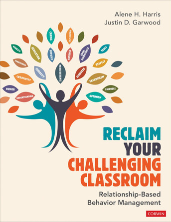 Reclaim Your Challenging Classroom: Relationship-Based Behavior Management by Alene H Harris 9781071830789