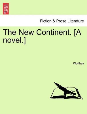 The New Continent. [A Novel.] by Worthey 9781240879076