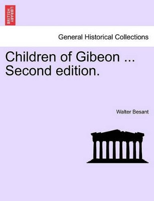 Children of Gibeon ... Second Edition. by Walter Besant 9781241478391