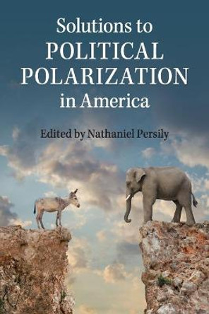 Solutions to Political Polarization in America by Nathaniel Persily