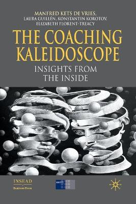 The Coaching Kaleidoscope: Insights from the Inside by Manfred F.R. Kets de Vries 9781349316304