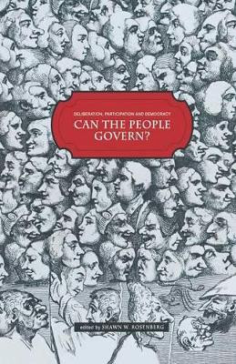 Deliberation, Participation and Democracy: Can the People Govern? by Shawn W. Rosenberg 9781349355075