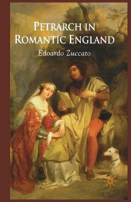 Petrarch in Romantic England by Edoardo Zuccato 9781349360161