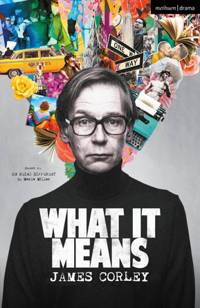 What it Means: Based on On Being Different by Merle Miller by James Corley 9781350425163