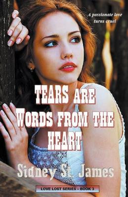 Tears Are Words from the Heart by Sidney St James 9781393889397